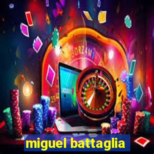 miguel battaglia